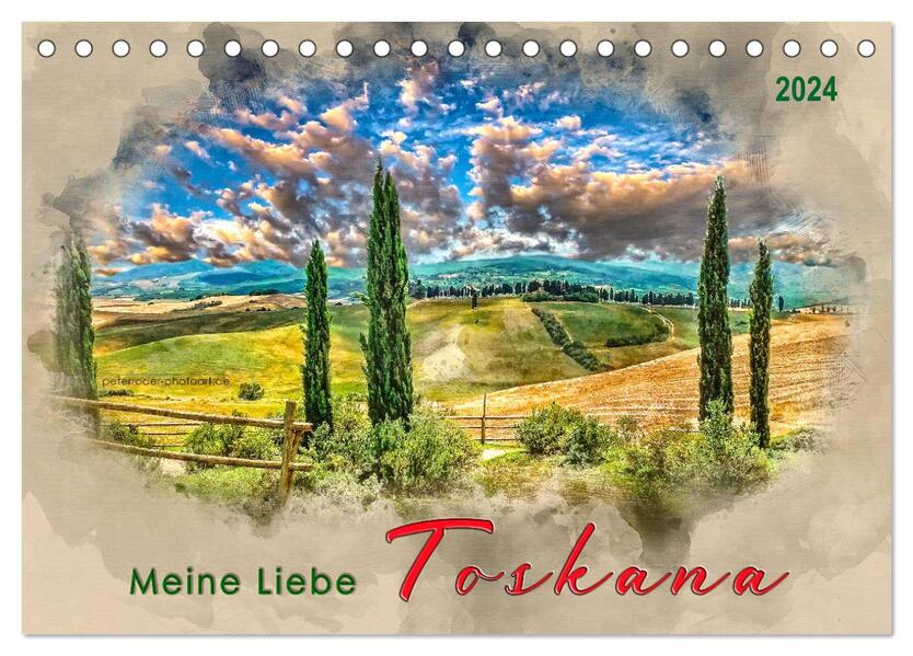 Meine Liebe - Toskana (Tischkalender 2024 DIN A5 quer) CALVENDO Monatskalender