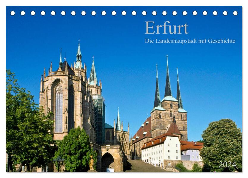 Erfurt - Die Landeshauptstadt mit Geschichte (Tischkalender 2024 DIN A5 quer) CALVENDO Monatskalender