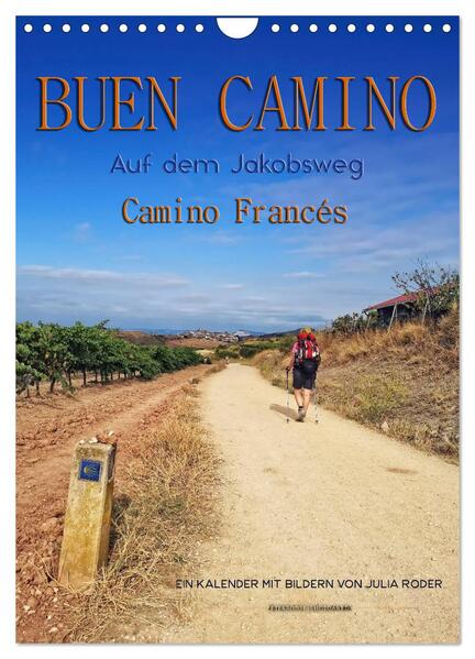 Buen Camino - Auf dem Jakobsweg - Camino Francés (Wandkalender 2024 DIN A4 hoch) CALVENDO Monatskalender