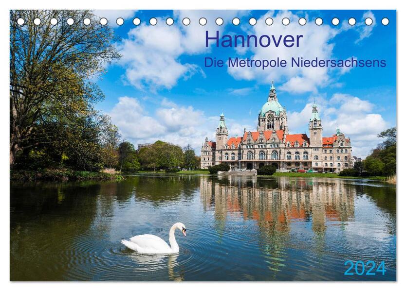 Hannover Die Metropole Niedersachsens (Tischkalender 2024 DIN A5 quer) CALVENDO Monatskalender