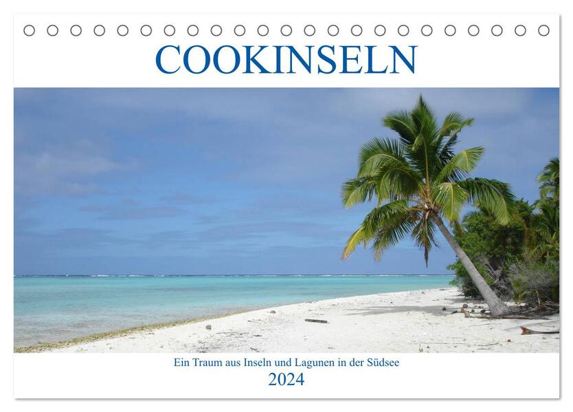 Cookinseln - Ein Traum aus Inseln und Lagunen in der Südsee (Tischkalender 2024 DIN A5 quer) CALVENDO Monatskalender