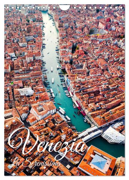 Venezia - La Serenissima repubblica (Wandkalender 2024 DIN A4 hoch) CALVENDO Monatskalender