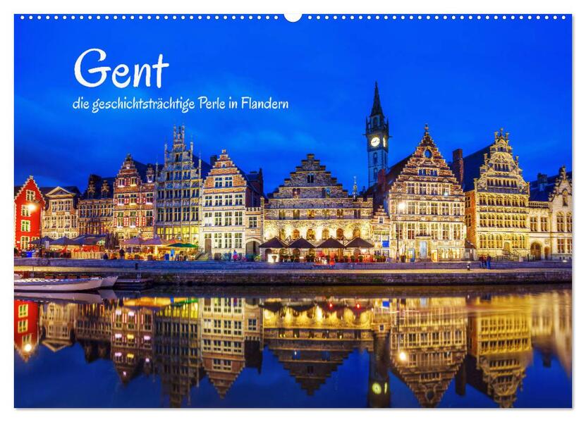 Gent - die geschichtsträchtige Perle in Flandern (Wandkalender 2024 DIN A2 quer) CALVENDO Monatskalender