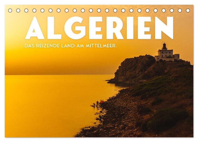 Algerien - Das reizende Land am Mittelmeer. (Tischkalender 2024 DIN A5 quer) CALVENDO Monatskalender