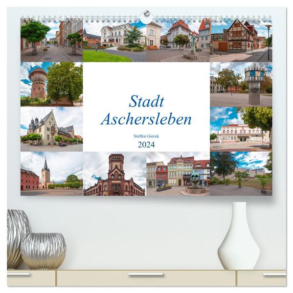 Stadt Aschersleben (hochwertiger Premium Wandkalender 2024 DIN A2 quer) Kunstdruck in Hochglanz