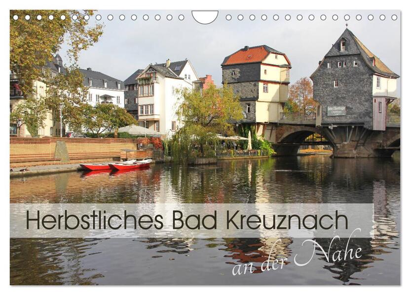 Herbstliches Bad Kreuznach an der Nahe (Wandkalender 2024 DIN A4 quer) CALVENDO Monatskalender