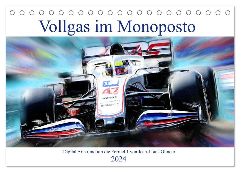 Vollgas im Monoposto - Digital Arts rund um die Formel 1 von Jean-Louis Glineur (Tischkalender 2024 DIN A5 quer) CALVENDO Monatskalender