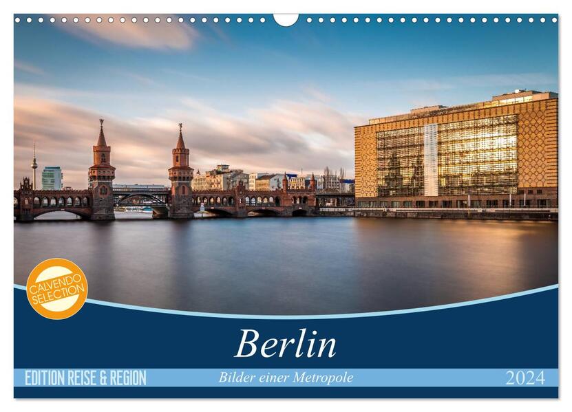 Berlin - Bilder einer Metropole (Wandkalender 2024 DIN A3 quer) CALVENDO Monatskalender