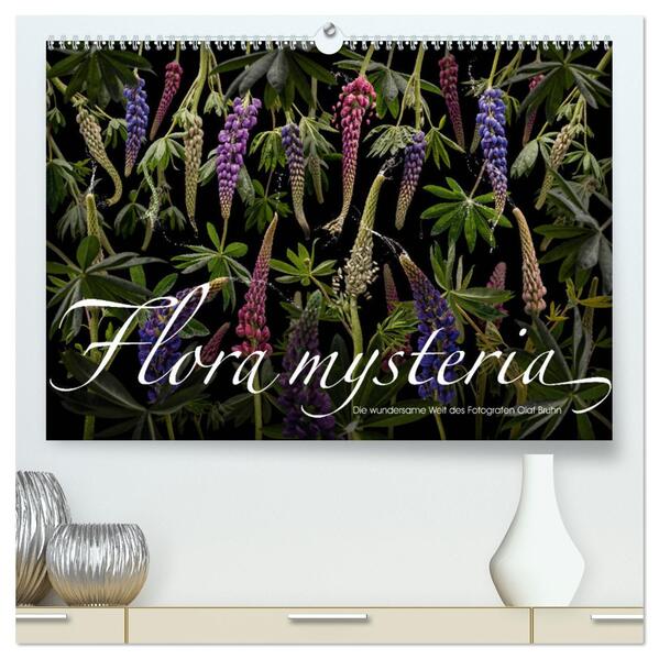 Flora mysteria - Die wundersame Welt des Fotografen Olaf Bruhn (hochwertiger Premium Wandkalender 2024 DIN A2 quer) Kunstdruck in Hochglanz