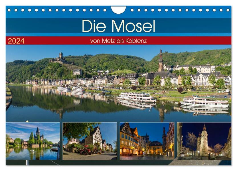Die Mosel von Metz bis Koblenz (Wandkalender 2024 DIN A4 quer) CALVENDO Monatskalender