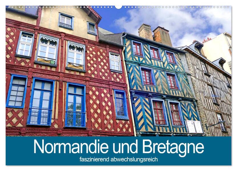 Normandie und Bretagne-faszinierend abwechslungsreich (Wandkalender 2024 DIN A2 quer) CALVENDO Monatskalender
