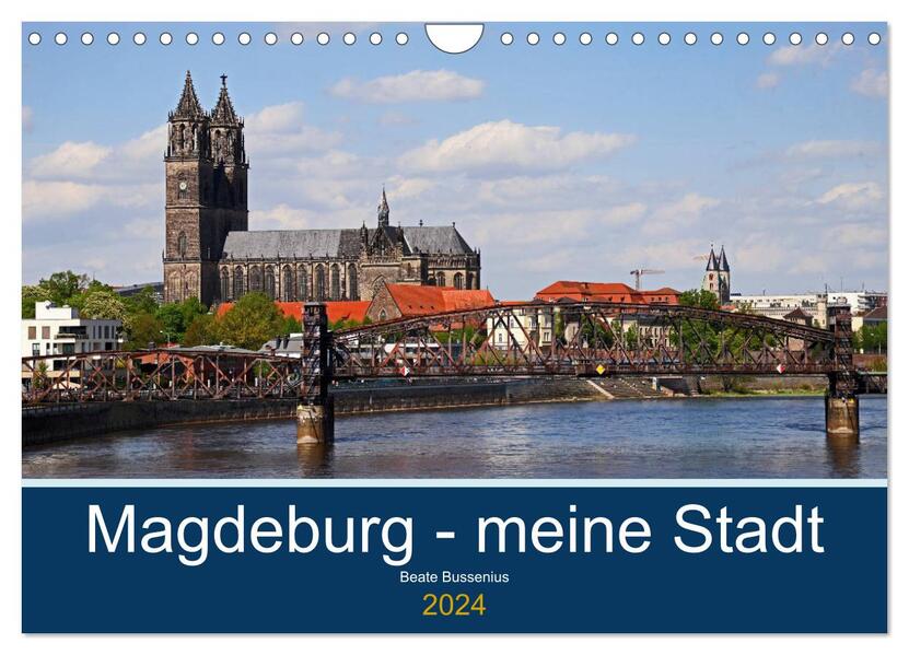 Magdeburg meine Stadt (Wandkalender 2024 DIN A4 quer) CALVENDO Monatskalender