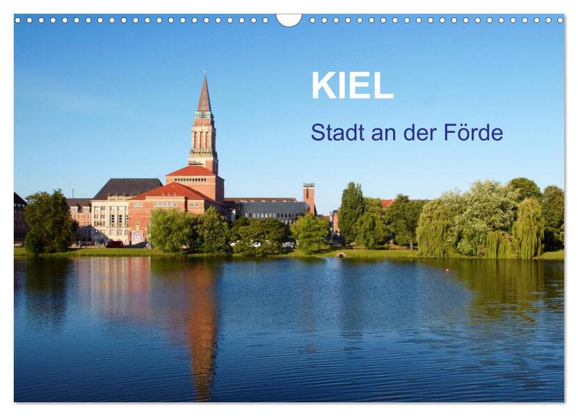 Kiel - Stadt an der Förde (Wandkalender 2024 DIN A3 quer) CALVENDO Monatskalender