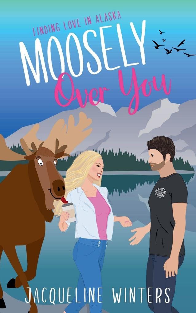 Moosely Over You