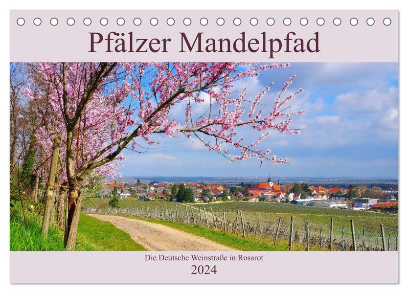 Pfälzer Mandelpfad - Die Deutsche Weinstraße in Rosarot (Tischkalender 2024 DIN A5 quer) CALVENDO Monatskalender