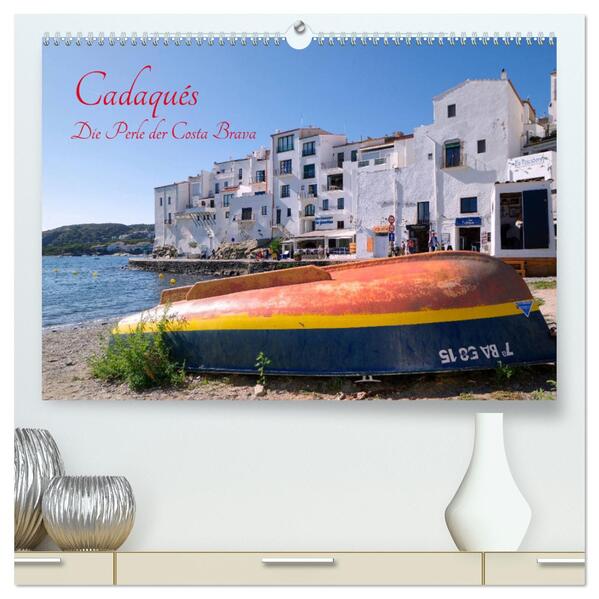 Cadaqués - Perle der Costa Brava (hochwertiger Premium Wandkalender 2024 DIN A2 quer) Kunstdruck in Hochglanz