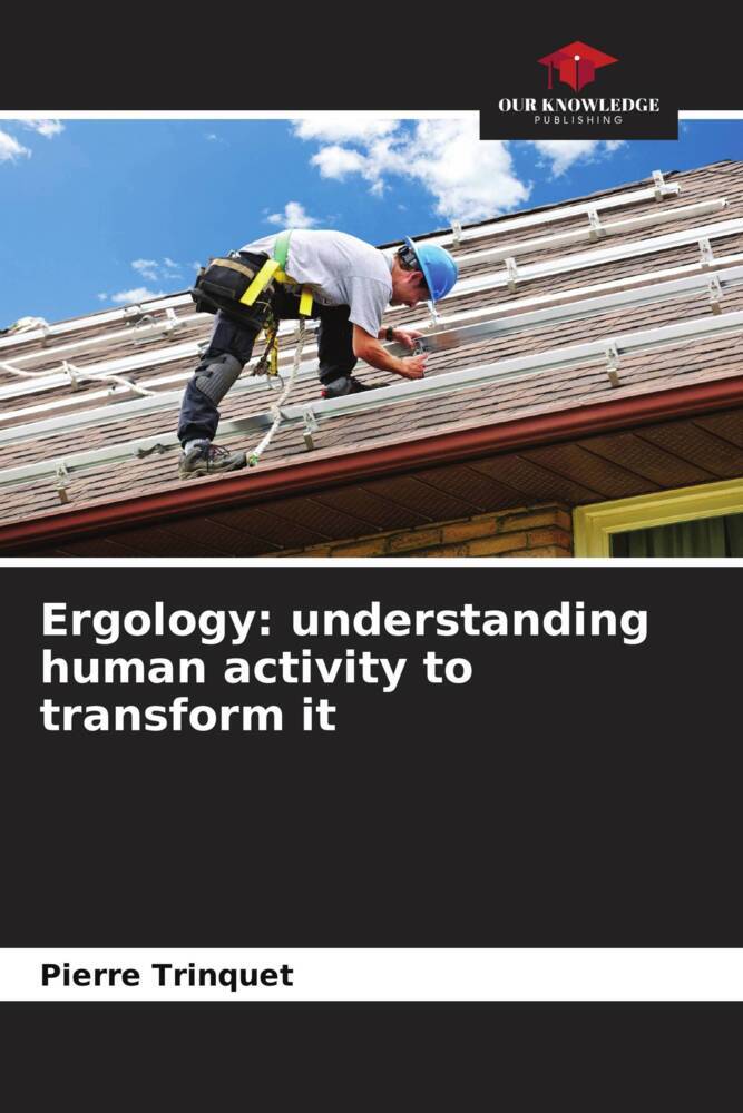 Ergology: understanding human activity to transform it