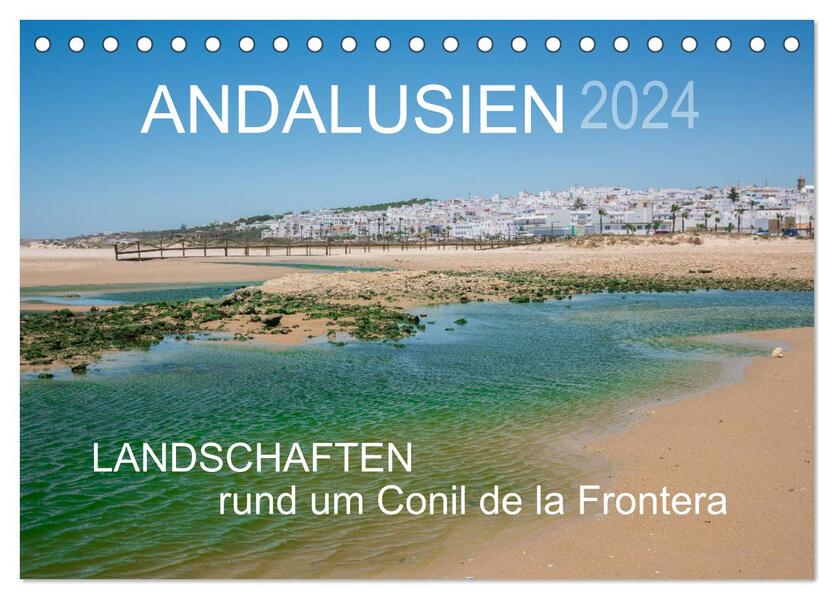 Andalusien - Landschaften rund um Conil de la Frontera (Tischkalender 2024 DIN A5 quer) CALVENDO Monatskalender