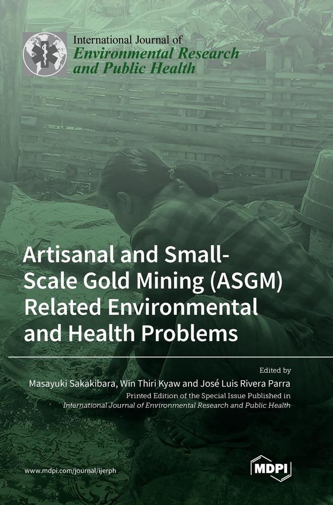Artisanal and Small-Scale Gold Mining (ASGM) Related Environmental and Health Problems