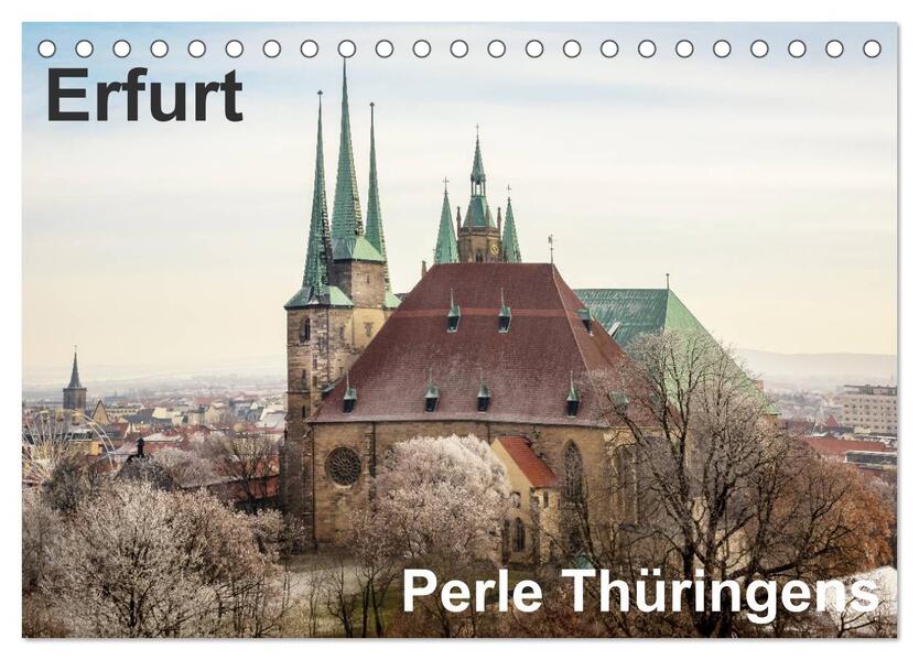 Erfurt. Perle Thüringens. (Tischkalender 2024 DIN A5 quer) CALVENDO Monatskalender