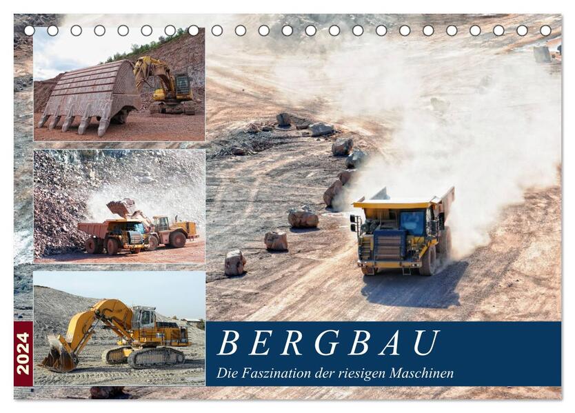 Bergbau - Die Faszination der riesigen Maschinen (Tischkalender 2024 DIN A5 quer) CALVENDO Monatskalender