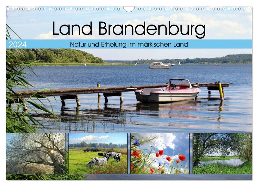 Land Brandenburg - Natur und Erholung im märkischen Land (Wandkalender 2024 DIN A3 quer) CALVENDO Monatskalender