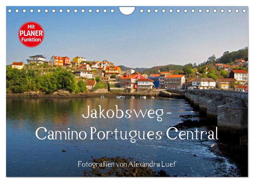 Jakobsweg - Camino Portugues Central (Wandkalender 2024 DIN A4 quer) CALVENDO Monatskalender