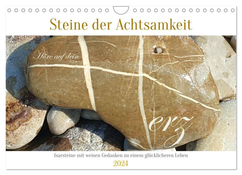 Steine der Achtsamkeit - Isarsteine mit weisen Gedanken zu einem glücklicheren Leben (Wandkalender 2024 DIN A4 quer) CALVENDO Monatskalender