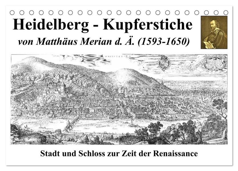 Heidelberg Kupferstiche von Matthäus Merian d. Ä. (1593-1650) (Tischkalender 2024 DIN A5 quer) CALVENDO Monatskalender