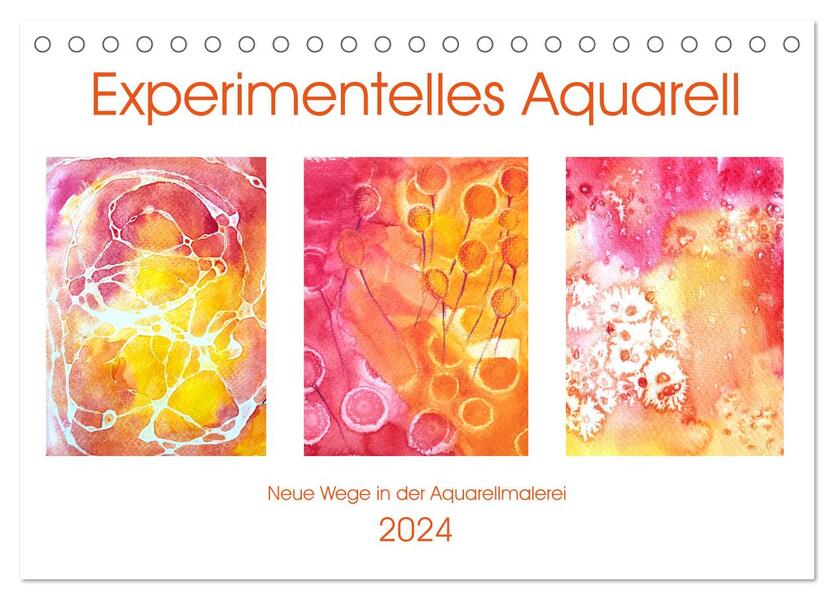 Experimentelles Aquarell - Neue Wege in der Aquarellmalerei (Tischkalender 2024 DIN A5 quer) CALVENDO Monatskalender