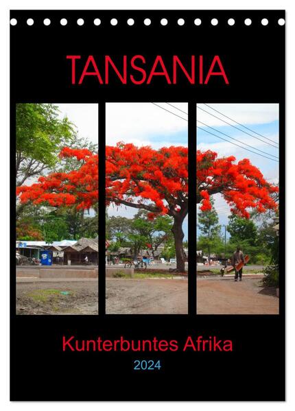 TANSANIA - Kunterbuntes Afrika (Tischkalender 2024 DIN A5 hoch) CALVENDO Monatskalender