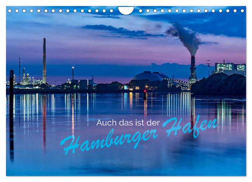 Auch das ist der Hamburger Hafen (Wandkalender 2024 DIN A4 quer) CALVENDO Monatskalender
