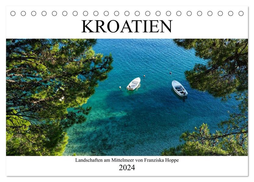 Kroatien - Landschaften am Mittelmeer (Tischkalender 2024 DIN A5 quer) CALVENDO Monatskalender