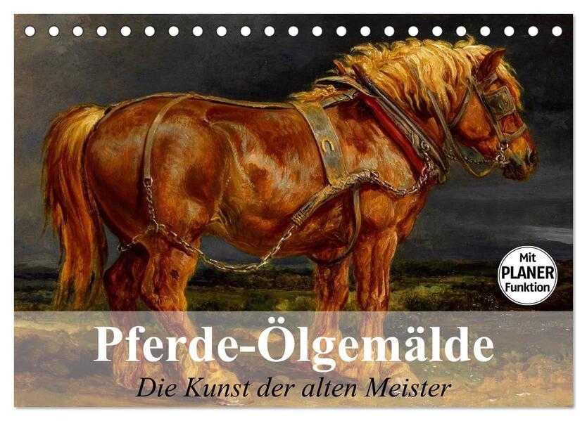 Pferde-Ölgemälde. Die Kunst der alten Meister (Tischkalender 2024 DIN A5 quer) CALVENDO Monatskalender