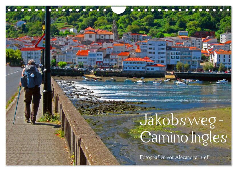 Jakobsweg - Camino Ingles (Wandkalender 2024 DIN A4 quer) CALVENDO Monatskalender