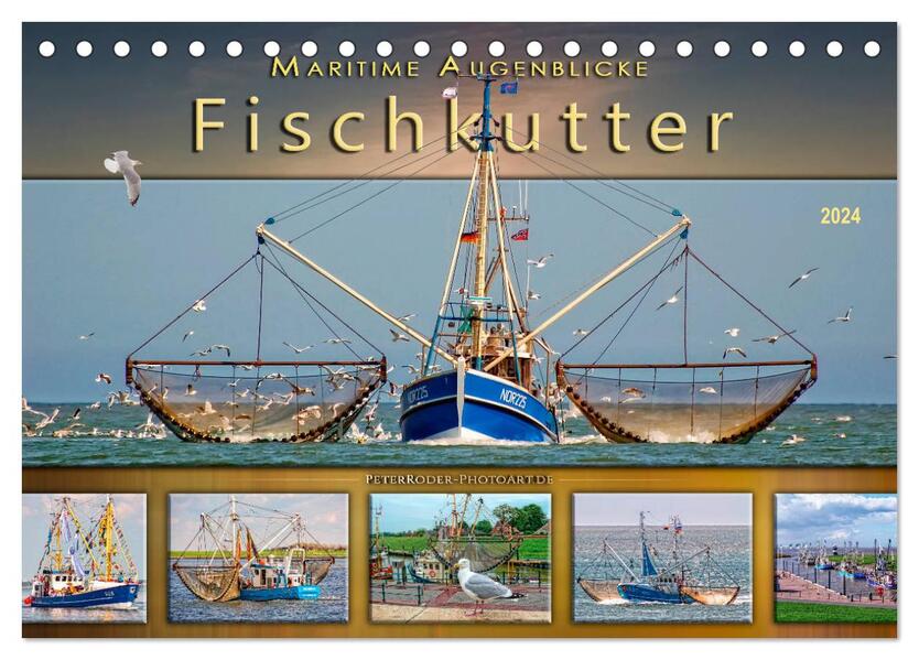 Maritime Augenblicke - Fischkutter (Tischkalender 2024 DIN A5 quer) CALVENDO Monatskalender