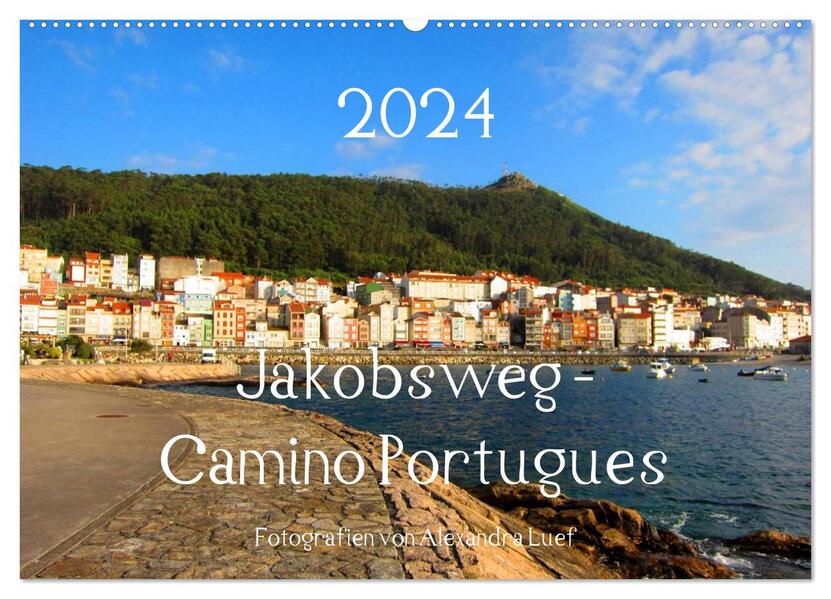 Jakobsweg - Camino Portugues (Wandkalender 2024 DIN A2 quer) CALVENDO Monatskalender
