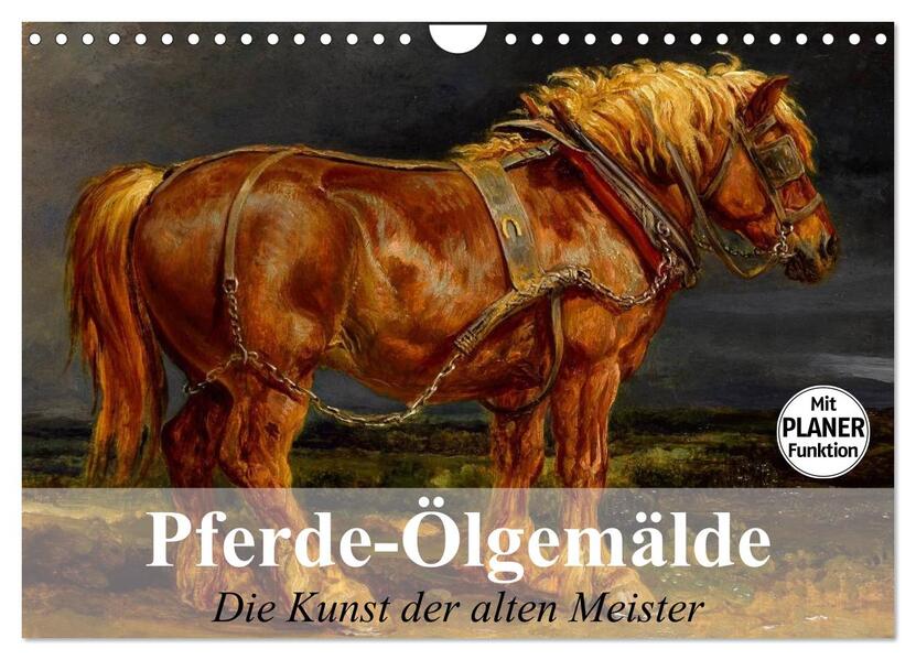 Pferde-Ölgemälde. Die Kunst der alten Meister (Wandkalender 2024 DIN A4 quer) CALVENDO Monatskalender