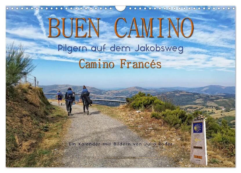 Buen Camino - pilgern auf dem Jakobsweg - Camino Francés (Wandkalender 2024 DIN A3 quer) CALVENDO Monatskalender