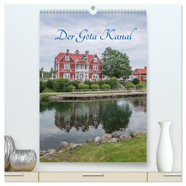Der Göta Kanal (hochwertiger Premium Wandkalender 2024 DIN A2 hoch) Kunstdruck in Hochglanz