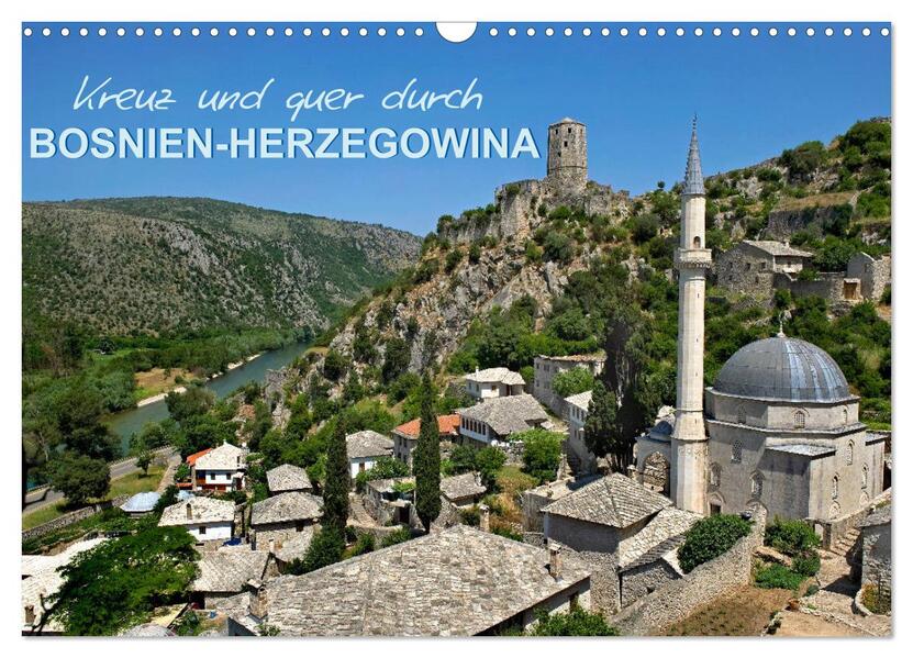 Kreuz und quer durch Bosnien-Herzegowina (Wandkalender 2024 DIN A3 quer) CALVENDO Monatskalender