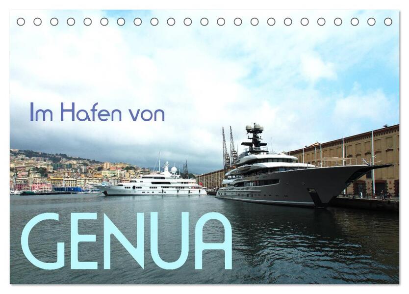 Im Hafen von Genua (Tischkalender 2024 DIN A5 quer) CALVENDO Monatskalender