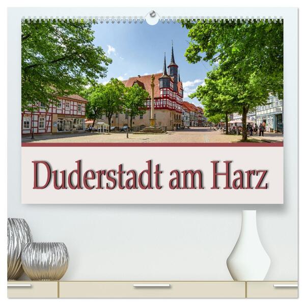 Duderstadt am Harz (hochwertiger Premium Wandkalender 2024 DIN A2 quer) Kunstdruck in Hochglanz