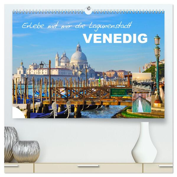 Erlebe mit mir die Lagunenstadt Venedig (hochwertiger Premium Wandkalender 2024 DIN A2 quer) Kunstdruck in Hochglanz