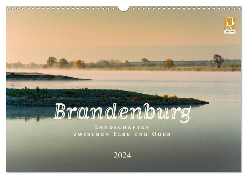 Brandenburg - Landschaften zwischen Elbe und Oder (Wandkalender 2024 DIN A3 quer) CALVENDO Monatskalender