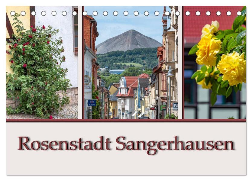 Rosenstadt Sangerhausen (Tischkalender 2024 DIN A5 quer) CALVENDO Monatskalender