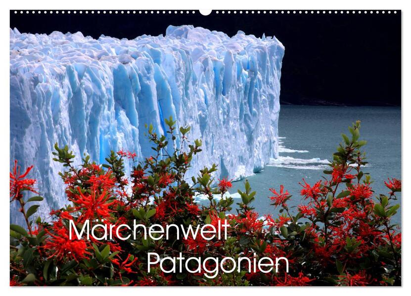 Märchenwelt Patagonien (Wandkalender 2024 DIN A2 quer) CALVENDO Monatskalender