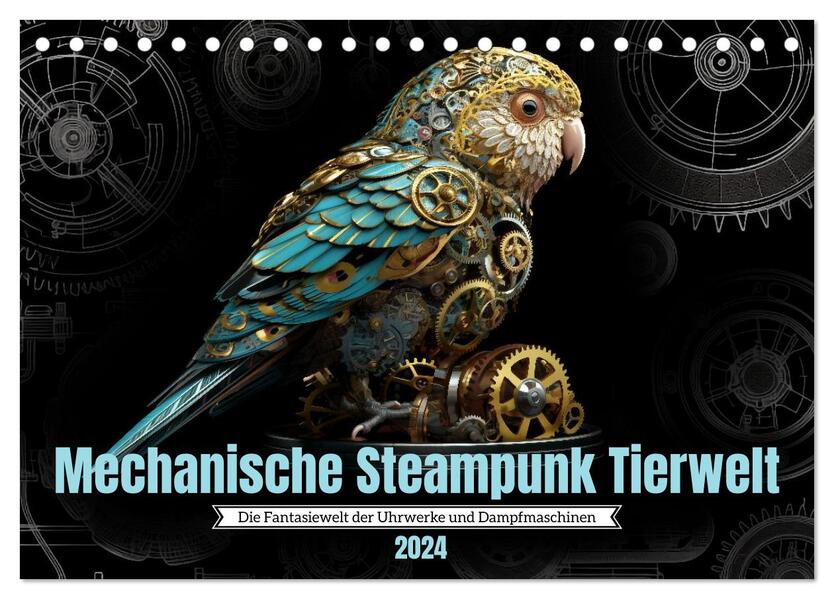 Mechanische Steampunk Tierwelt (Tischkalender 2024 DIN A5 quer) CALVENDO Monatskalender