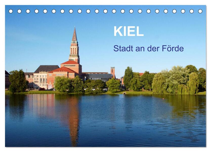 Kiel - Stadt an der Förde (Tischkalender 2024 DIN A5 quer) CALVENDO Monatskalender