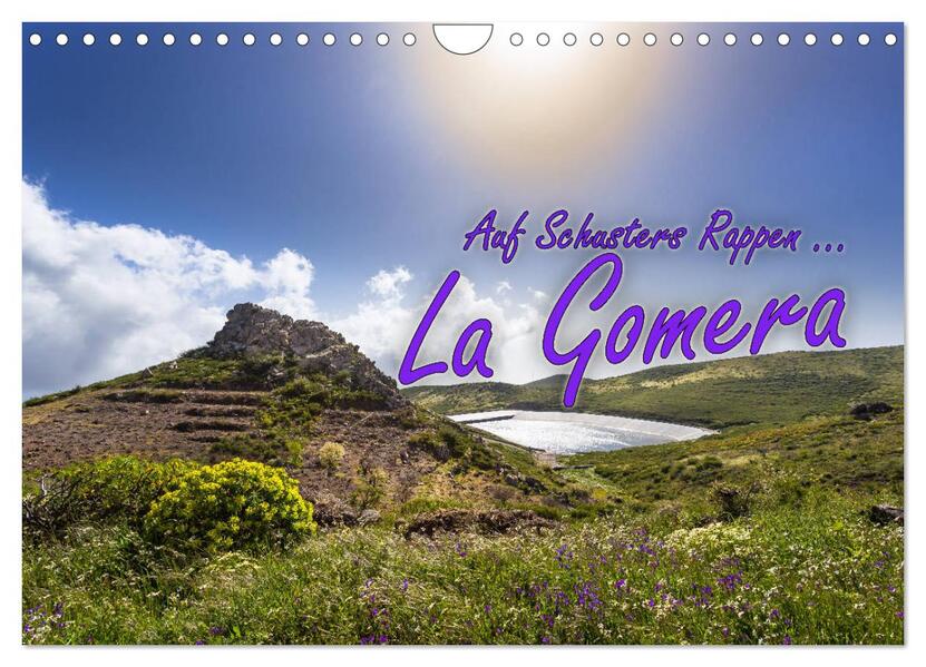 Auf Schusters Rappen ... La Gomera (Wandkalender 2024 DIN A4 quer) CALVENDO Monatskalender